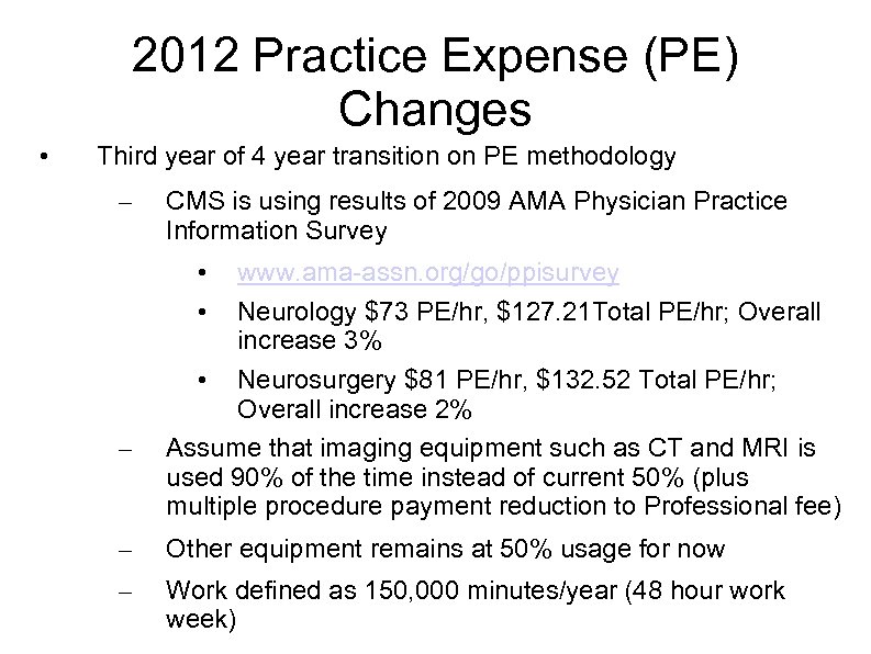 2012 Practice Expense (PE) Changes • Third year of 4 year transition on PE