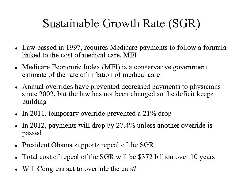 Sustainable Growth Rate (SGR) Law passed in 1997, requires Medicare payments to follow a