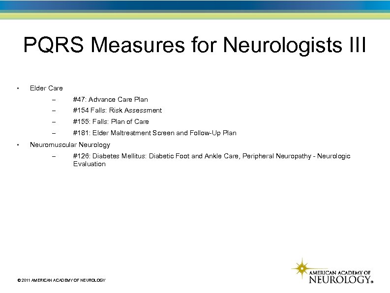 PQRS Measures for Neurologists III • Elder Care – – #154 Falls: Risk Assessment