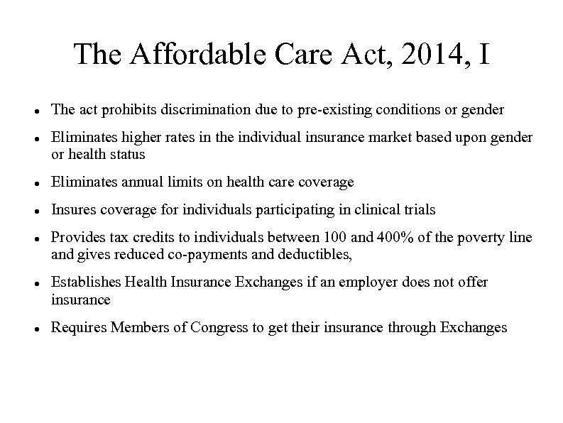 The Affordable Care Act, 2014, I The act prohibits discrimination due to pre-existing conditions