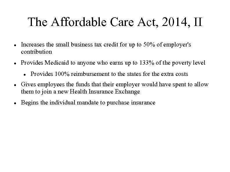 The Affordable Care Act, 2014, II Increases the small business tax credit for up