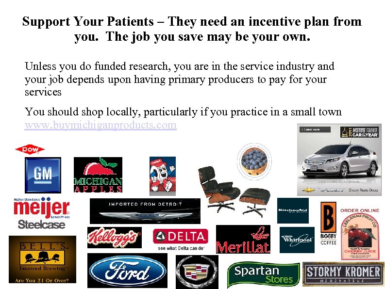 Support Your Patients – They need an incentive plan from you. The job you