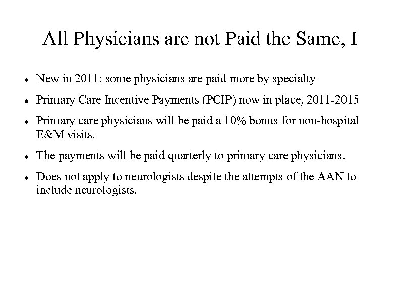 All Physicians are not Paid the Same, I New in 2011: some physicians are