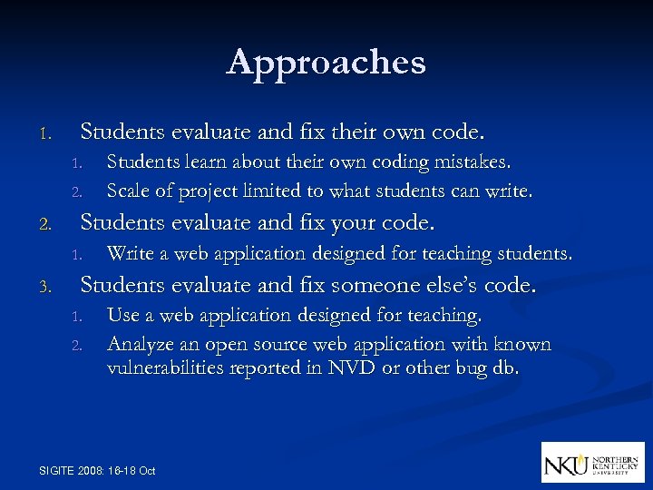 Approaches 1. Students evaluate and fix their own code. 1. 2. Students evaluate and
