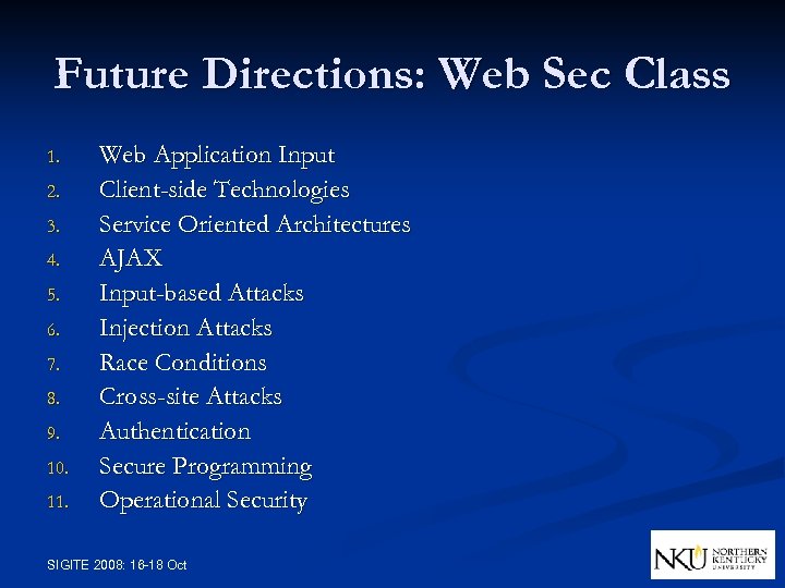 Future Directions: Web Sec Class 1. 2. 3. 4. 5. 6. 7. 8. 9.