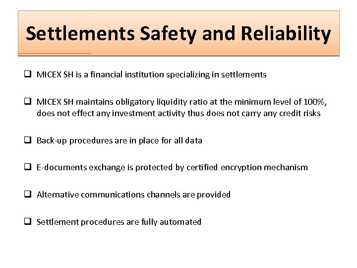 Settlements Safety and Reliability q MICEX SH is a financial institution specializing in settlements