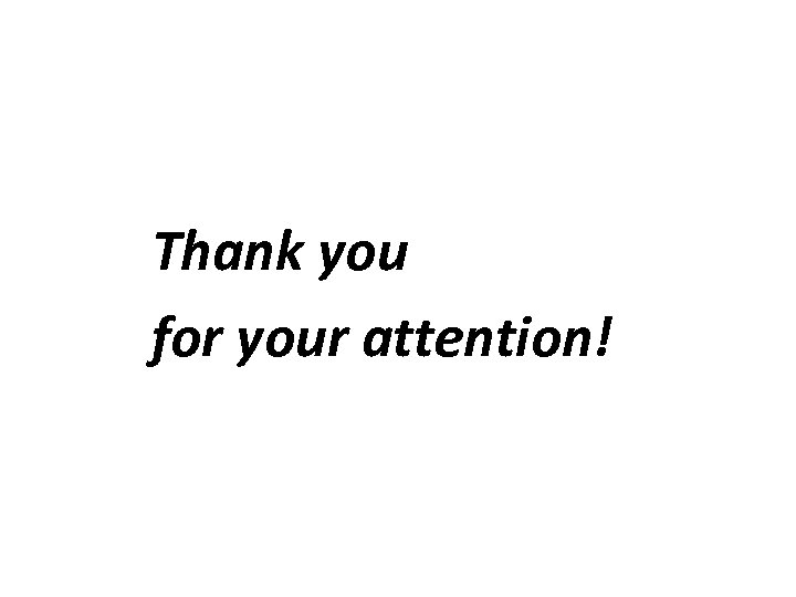 Thank you for your attention! 