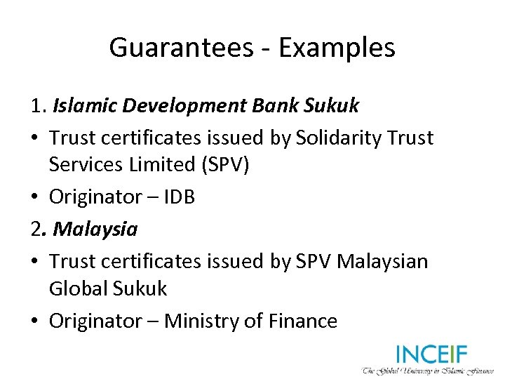 Guarantees - Examples 1. Islamic Development Bank Sukuk • Trust certificates issued by Solidarity