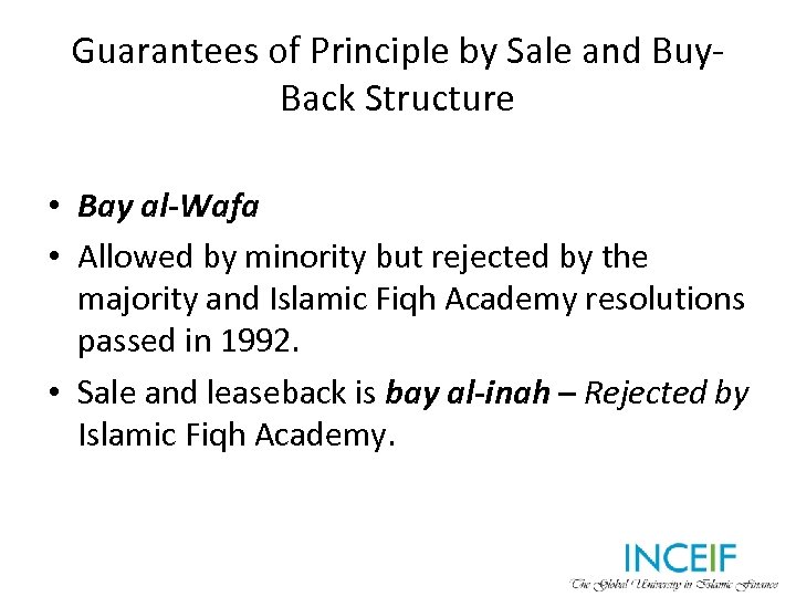 Guarantees of Principle by Sale and Buy. Back Structure • Bay al-Wafa • Allowed
