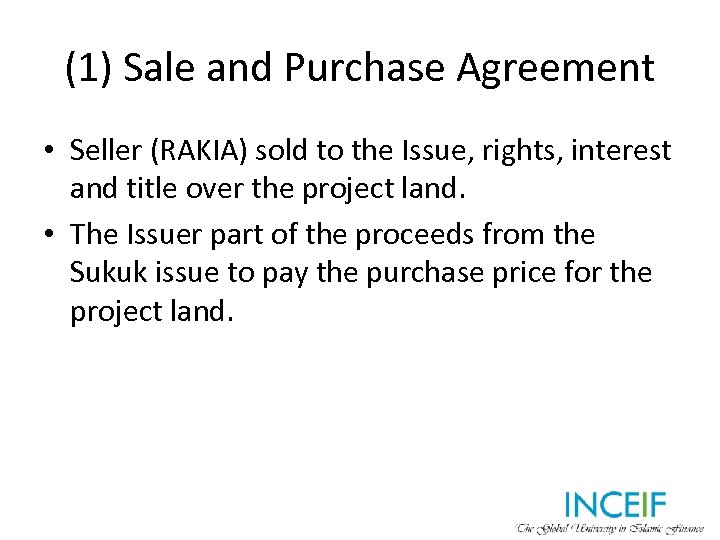 (1) Sale and Purchase Agreement • Seller (RAKIA) sold to the Issue, rights, interest