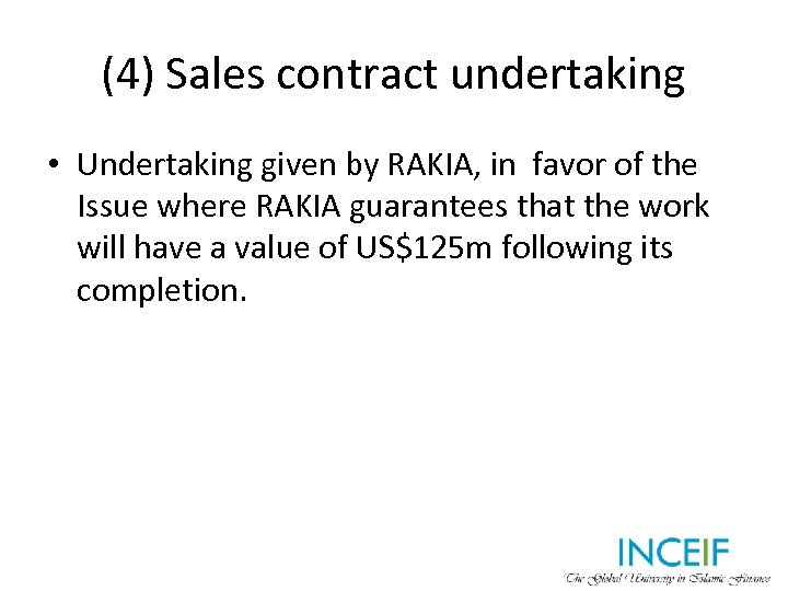 (4) Sales contract undertaking • Undertaking given by RAKIA, in favor of the Issue