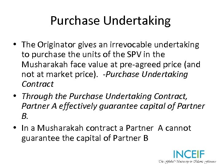 Purchase Undertaking • The Originator gives an irrevocable undertaking to purchase the units of