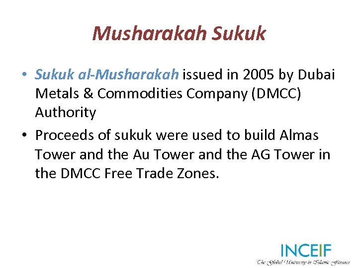 Musharakah Sukuk • Sukuk al-Musharakah issued in 2005 by Dubai Metals & Commodities Company