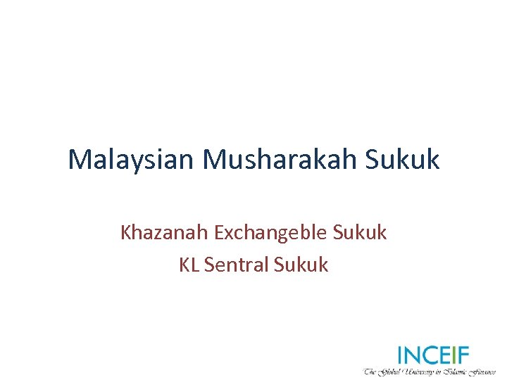 Malaysian Musharakah Sukuk Khazanah Exchangeble Sukuk KL Sentral Sukuk 