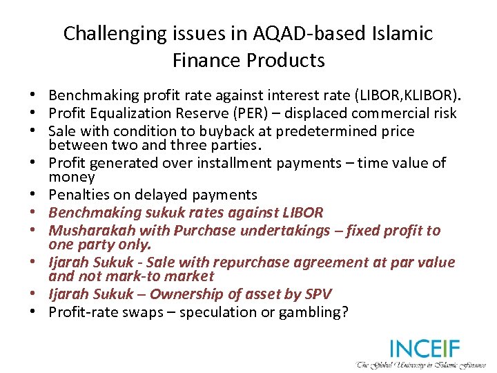 Challenging issues in AQAD-based Islamic Finance Products • Benchmaking profit rate against interest rate