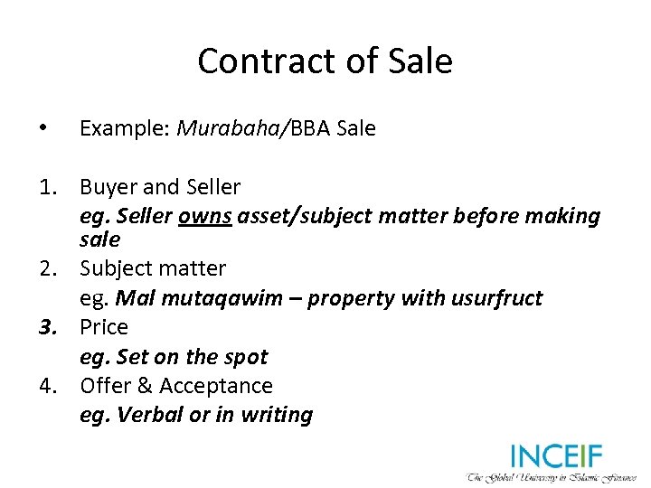 Contract of Sale • Example: Murabaha/BBA Sale 1. Buyer and Seller eg. Seller owns