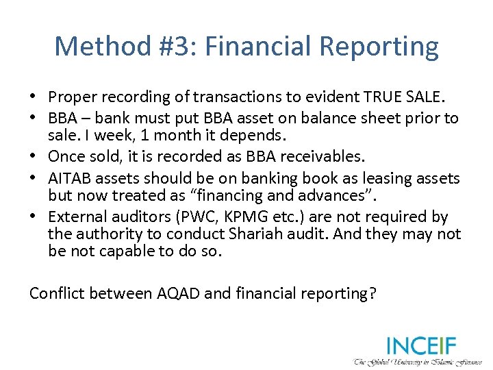 Method #3: Financial Reporting • Proper recording of transactions to evident TRUE SALE. •