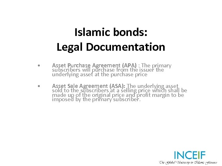 Islamic bonds: Legal Documentation • Asset Purchase Agreement (APA) : The primary subscribers will