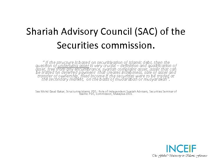 Shariah Advisory Council (SAC) of the Securities commission. “ If the structure is based