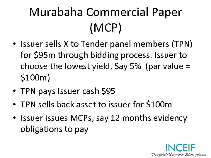 Murabaha Commercial Paper (MCP) • Issuer sells X to Tender panel members (TPN) for