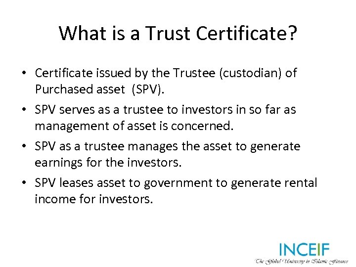 What is a Trust Certificate? • Certificate issued by the Trustee (custodian) of Purchased