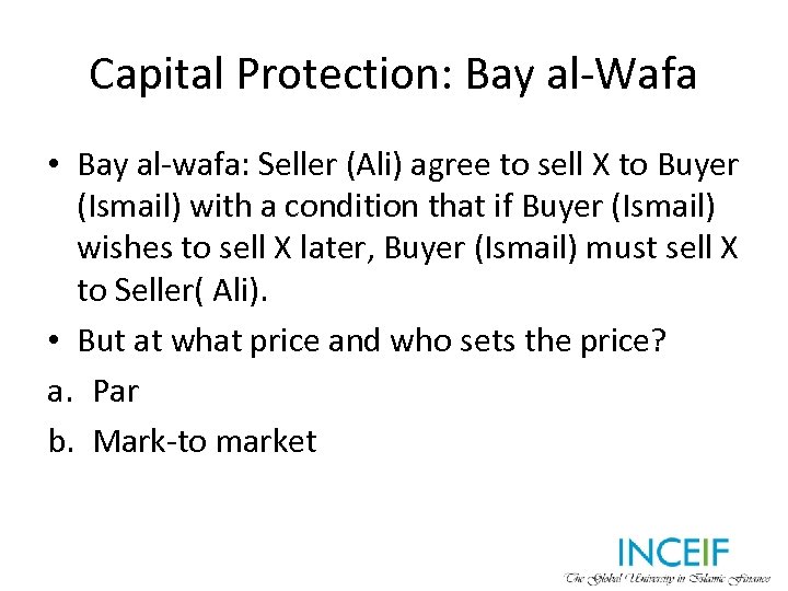 Capital Protection: Bay al-Wafa • Bay al-wafa: Seller (Ali) agree to sell X to