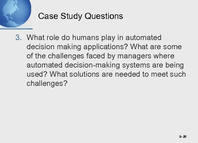 Case Study Questions 3. What role do humans play in automated decision making applications?