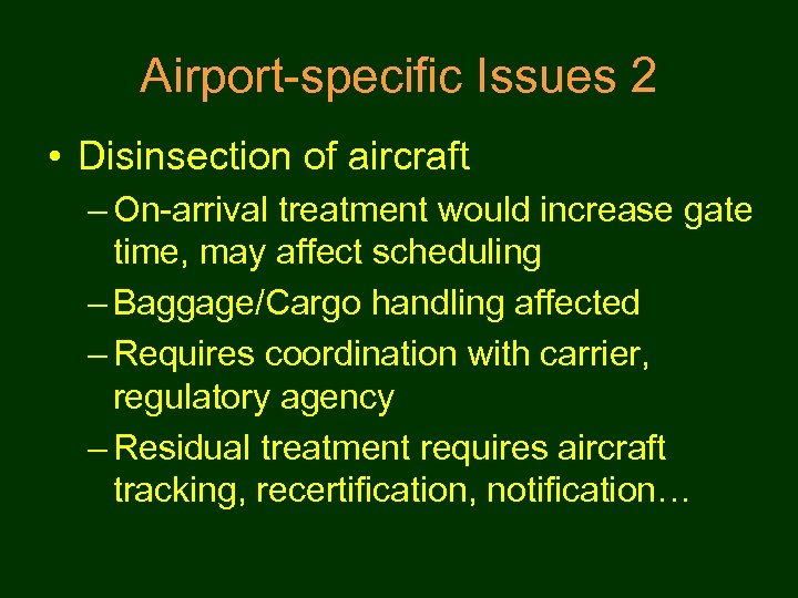 Airport-specific Issues 2 • Disinsection of aircraft – On-arrival treatment would increase gate time,