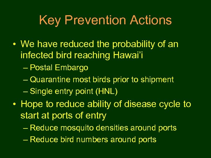 Key Prevention Actions • We have reduced the probability of an infected bird reaching