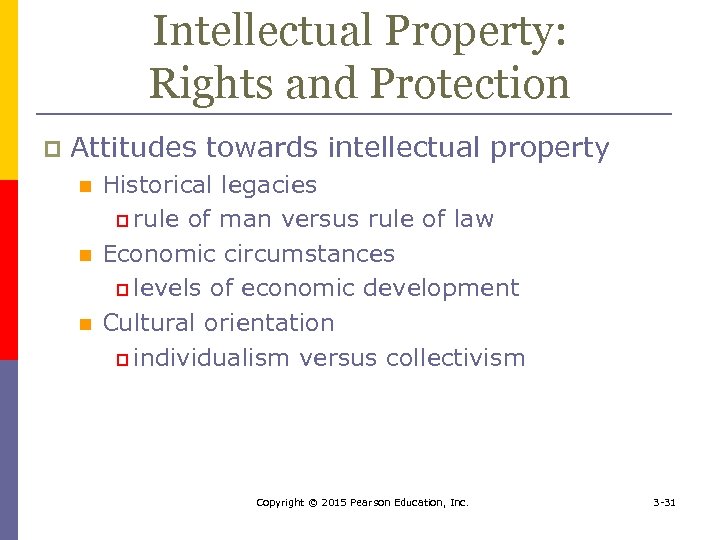 Intellectual Property: Rights and Protection p Attitudes towards intellectual property n n n Historical