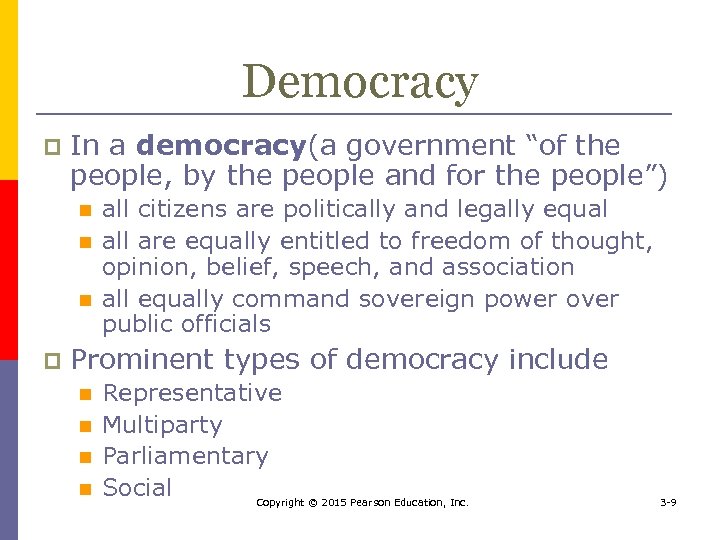 Democracy p In a democracy(a government “of the people, by the people and for