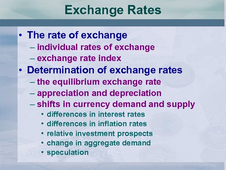 Exchange Rates • The rate of exchange – individual rates of exchange – exchange