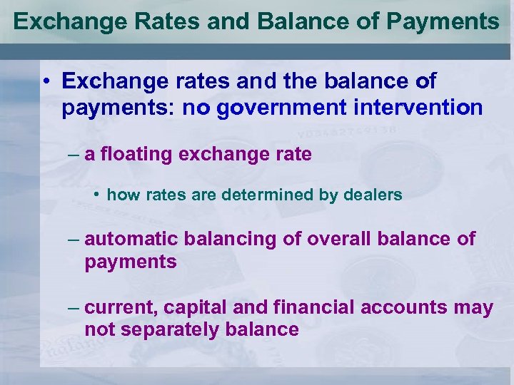 Exchange Rates and Balance of Payments • Exchange rates and the balance of payments: