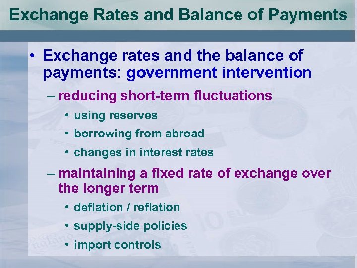 Exchange Rates and Balance of Payments • Exchange rates and the balance of payments: