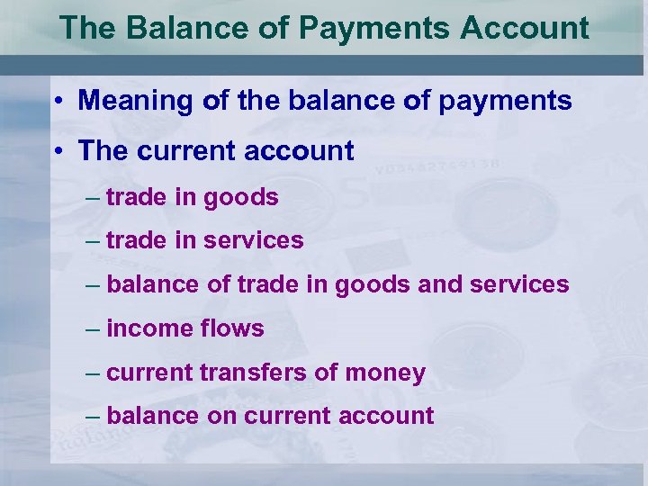 The Balance of Payments Account • Meaning of the balance of payments • The