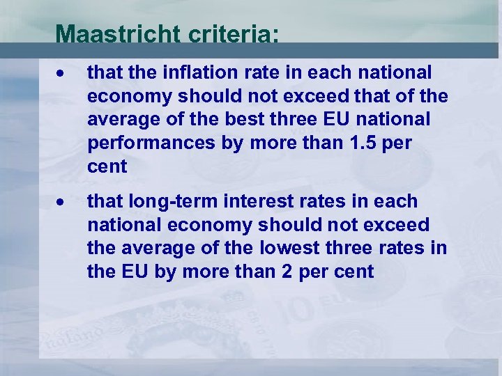 Maastricht criteria: that the inflation rate in each national economy should not exceed that