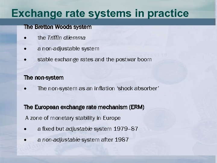 Exchange rate systems in practice The Bretton Woods system the Triffin dilemma a non-adjustable