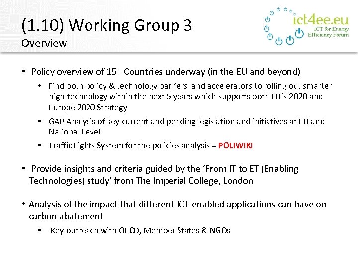 (1. 10) Working Group 3 Overview • Policy overview of 15+ Countries underway (in