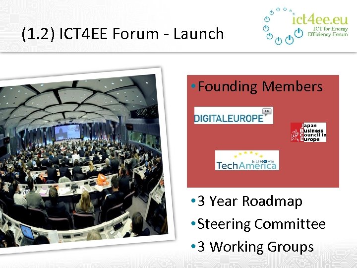 (1. 2) ICT 4 EE Forum - Launch • Founding Members • 3 Year