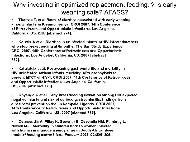 Why investing in optimized replacement feeding. . ? Is early weaning safe? AFASS? •