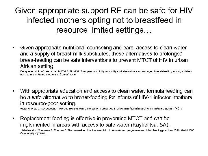 Given appropriate support RF can be safe for HIV infected mothers opting not to