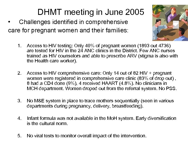 DHMT meeting in June 2005 • Challenges identified in comprehensive care for pregnant women