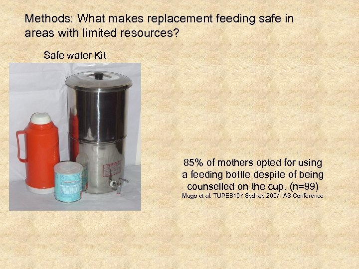 Methods: What makes replacement feeding safe in areas with limited resources? Safe water Kit