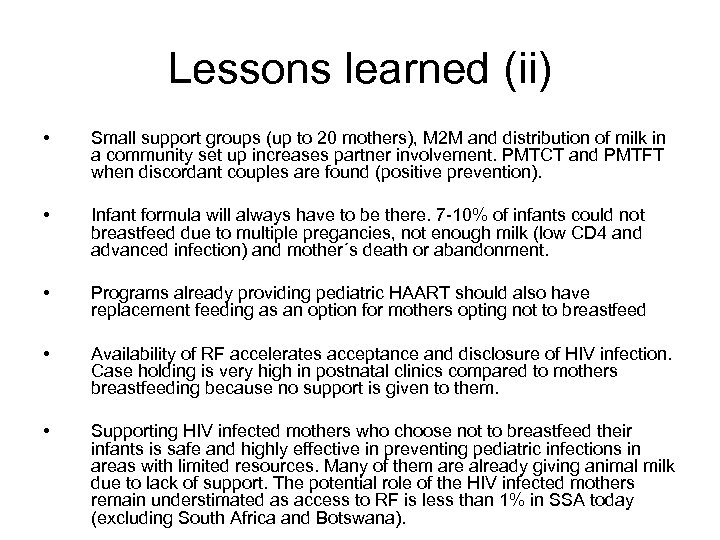 Lessons learned (ii) • Small support groups (up to 20 mothers), M 2 M