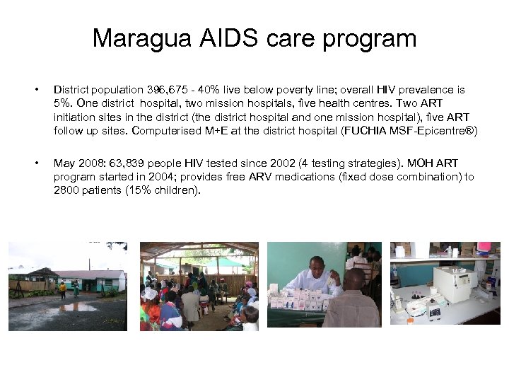 Maragua AIDS care program • District population 396, 675 - 40% live below poverty