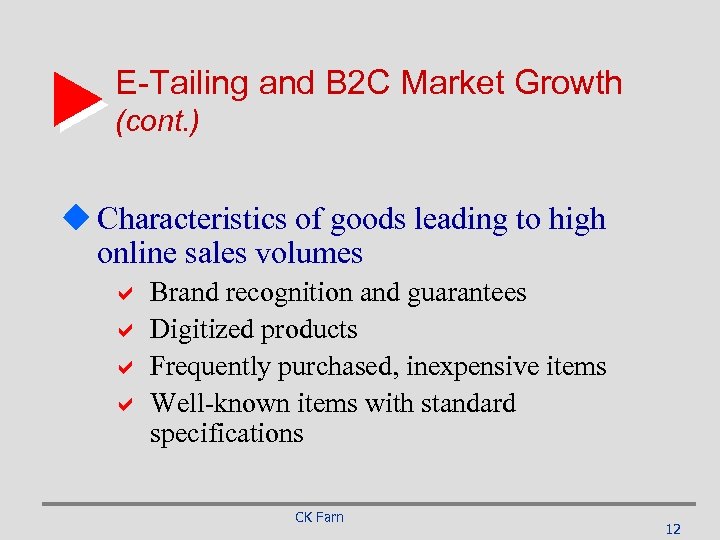 E-Tailing and B 2 C Market Growth (cont. ) u Characteristics of goods leading