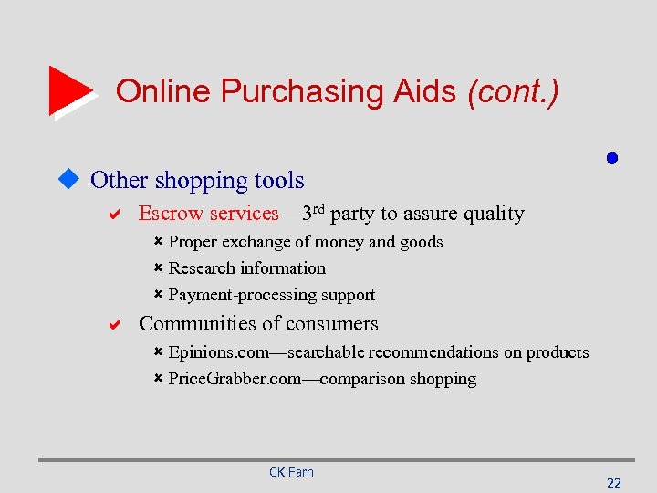 Online Purchasing Aids (cont. ) u Other shopping tools a Escrow services— 3 rd