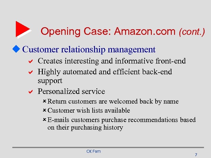 Opening Case: Amazon. com (cont. ) u Customer relationship management a Creates interesting and