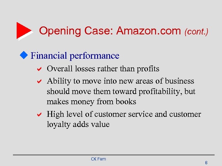 Opening Case: Amazon. com (cont. ) u Financial performance a Overall losses rather than