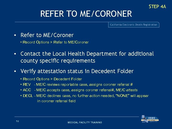 REFER TO ME/CORONER STEP 4 A • Refer to ME/Coroner • Record Options >